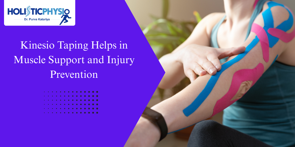 How Kinesio Taping Helps in Muscle Support and Injury Prevention
